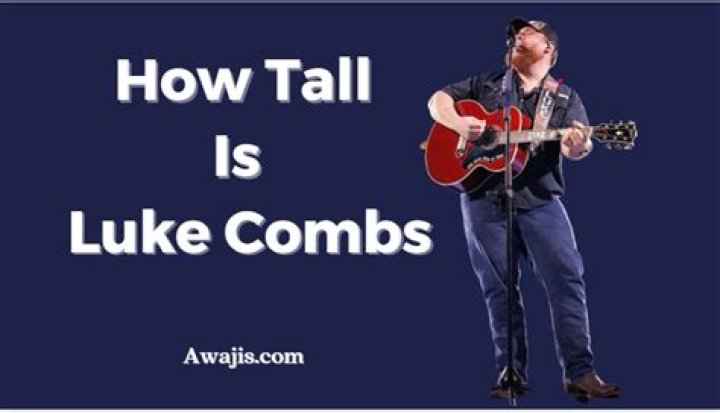 Unveiling The Height Of Luke Combs: How Tall Is This Country Music Star?