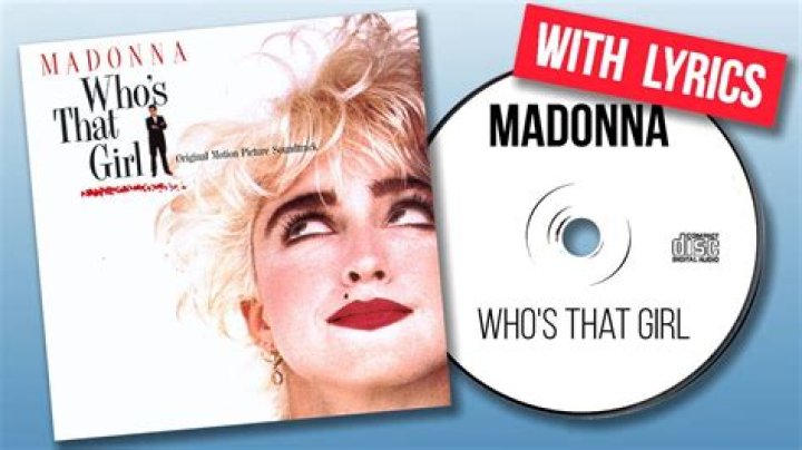 Unveiling The Mystique Behind "Who's That Girl" Lyrics